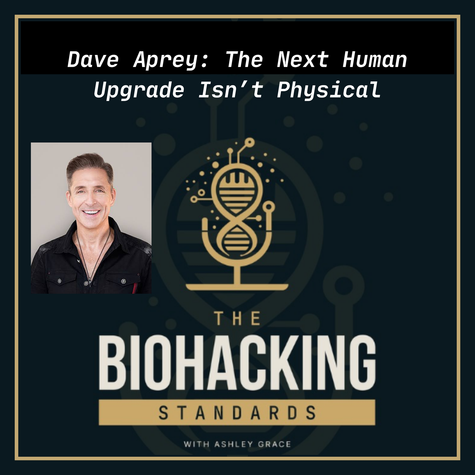 Dave Asprey: The Next Human Upgrade Isn’t Physical